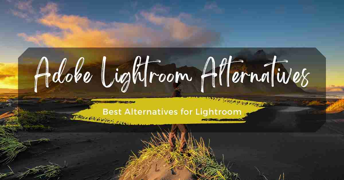 Adobe Lightroom Alternatives